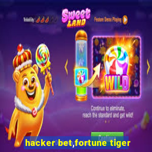 hacker bet,fortune tiger